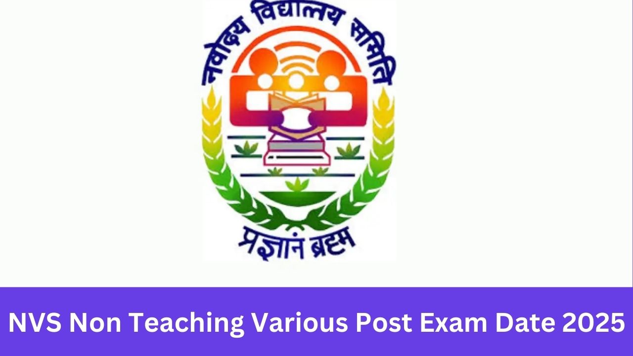 NVS Non Teaching Various Post Exam Date 2025