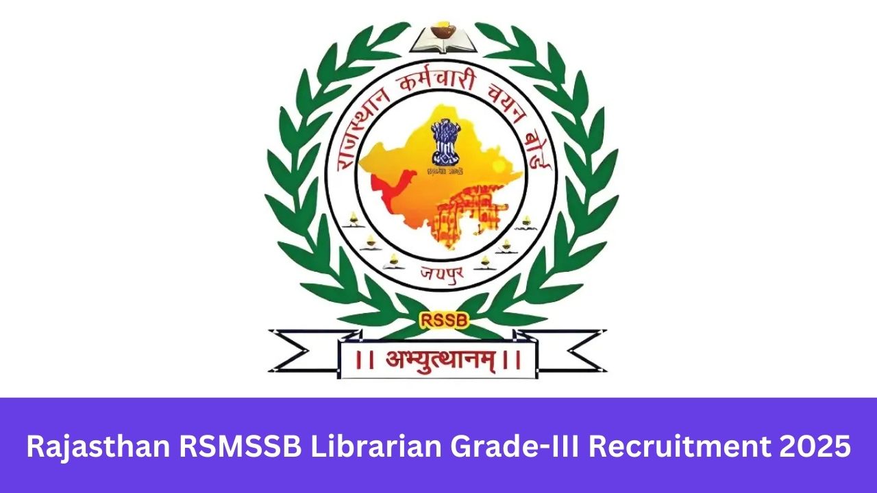 Rajasthan RSMSSB Librarian Grade-III Recruitment 2025