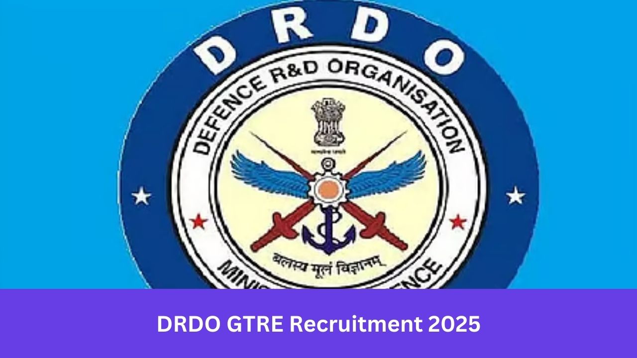 DRDO GTRE Recruitment 2025