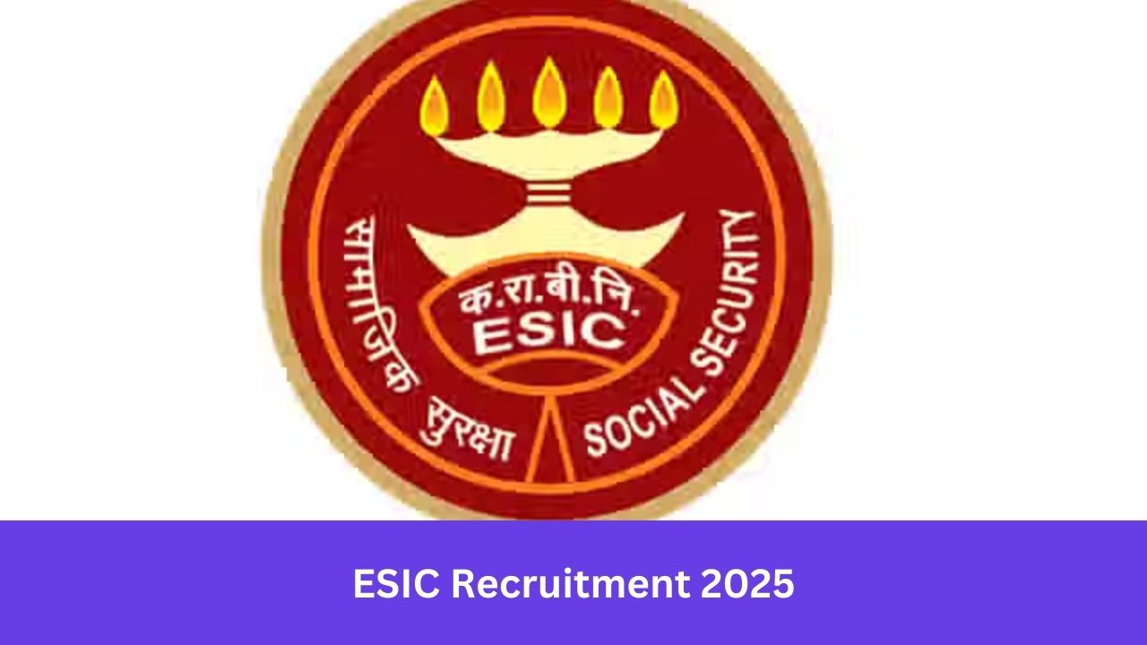 ESIC Recruitment 2025