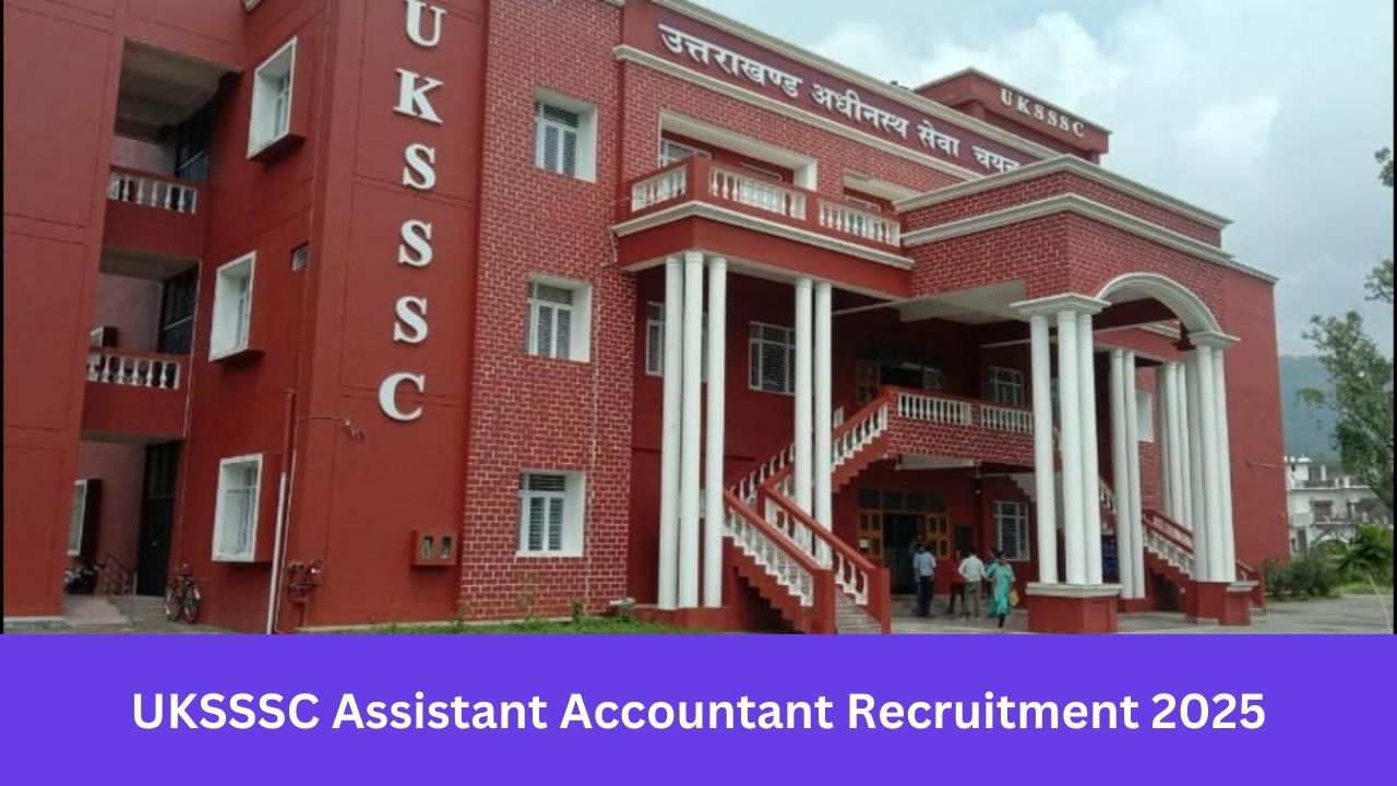 UKSSSC Assistant Accountant Recruitment 2025